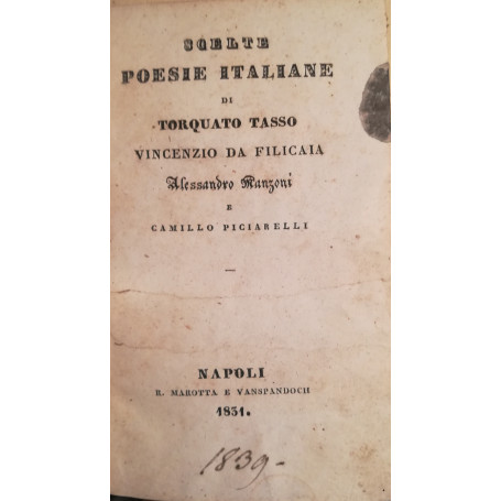 Scelte poesie italiane di Torquato Tasso  Vincenzio da Filicaia  Alessandro Manzoni e Camillo Piciarelli.