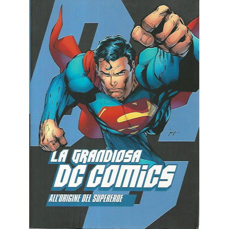 La grandiosa DC Comics. All'origine del supereroe