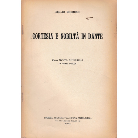 Cortesia e nobiltà in Dante. Dalla Nuova Antologia 16 Agosto 1942-XX. Estratto