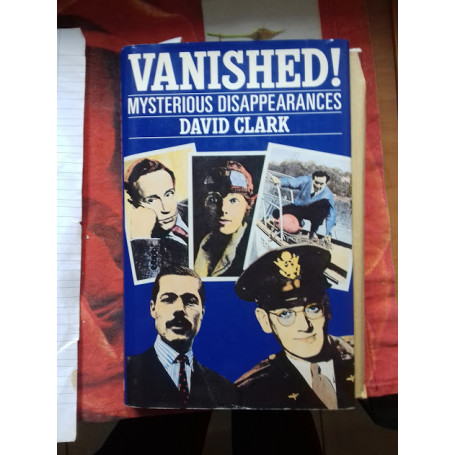 Vanished! Mysterious disappearances